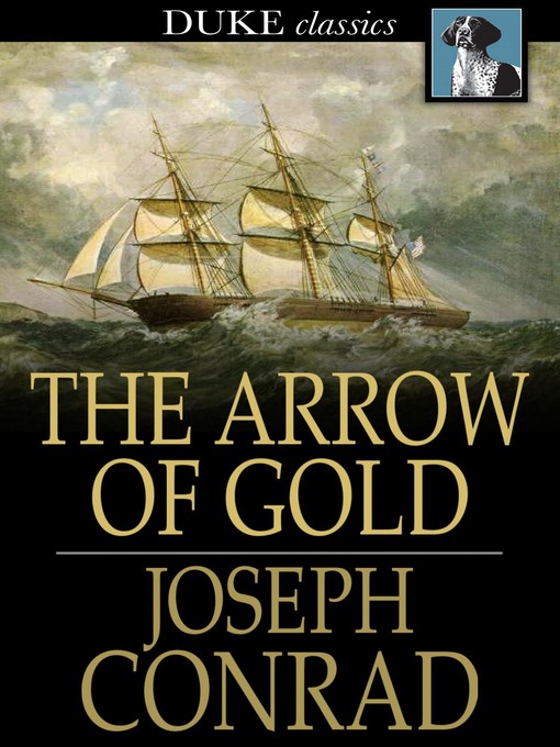 Title details for The Arrow of Gold by Joseph Conrad - Available